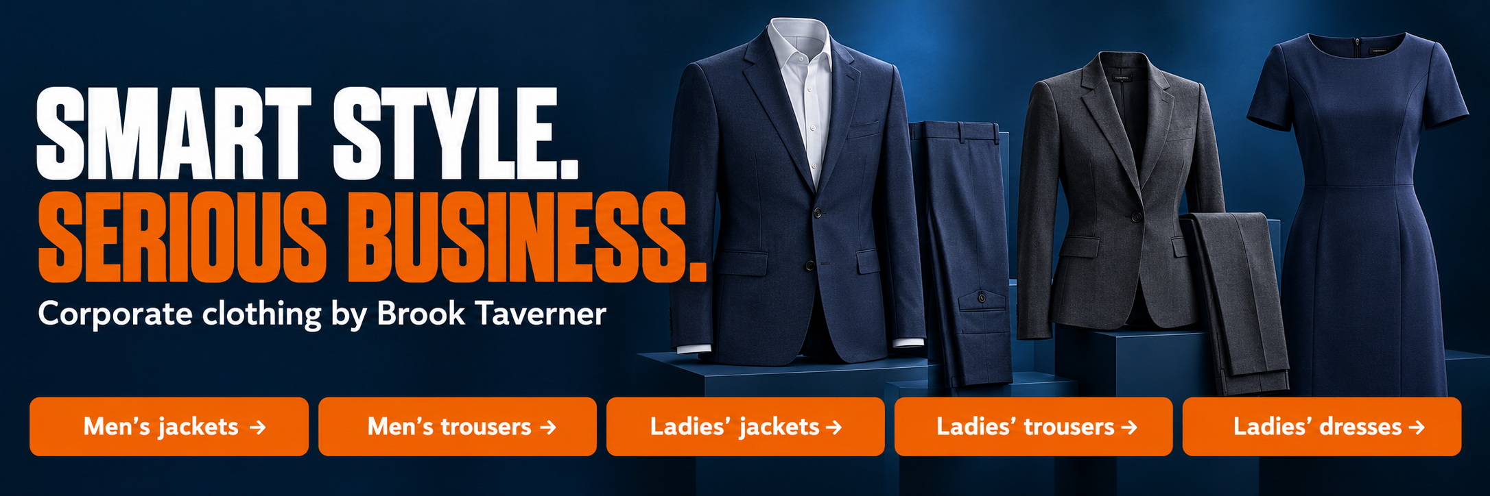 Smart style. Serious business. Corporate clothing by Brook Taverner.